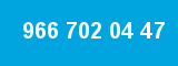 966 702 04 47